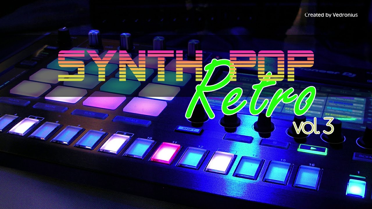 Synth Pop Music   Synthwave and Retro Electro Chill out Music vol 3 ⚈ Enjoy!
