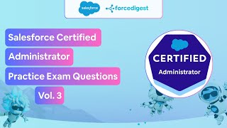 Salesforce Certified Administrator - Practice Test Questions Vol. 3