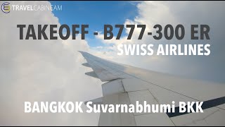 SWISS AIRLINES - Takeoff B777-300 ER and **COOL CLIMB** @ Bangkok Suvarnabhumi Airport BKK 2024