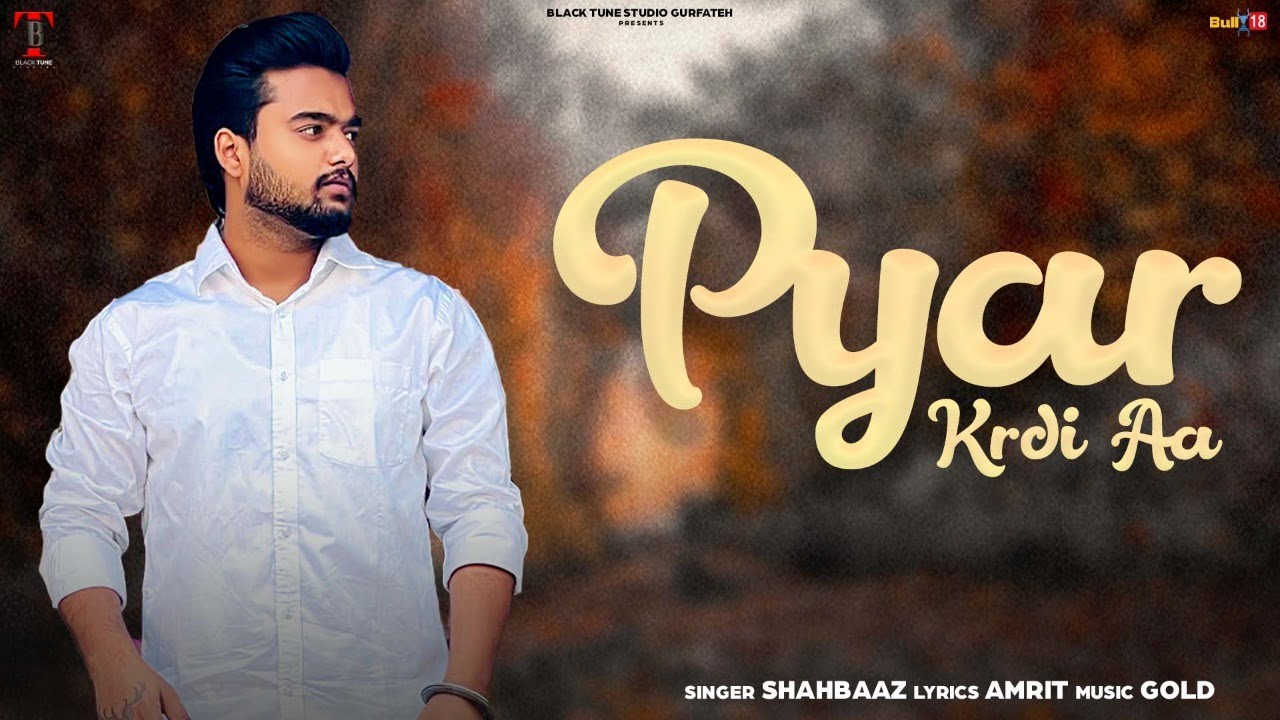 Watch Pyaar Kardi Aa (Full Song ) || Shahbaaz || Gold ||Latest Song 2022 ||New song on YouTube Watch Pyaar Kardi Aa (Full Song ) || Shahbaaz || Gold ||Latest Song 2022 ||New song on YouTube