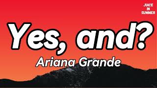 Ariana Grande - Yes, and? (Lyrics)🎵