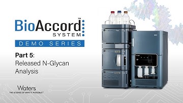 Released N-Glycan Analysis | BioAccord System Demo | 5 of 5