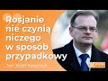 Jan Józef Kasprzyk: Rosja wygrywa wtedy, kiedy jej adwersarz pokazuje, że się jej boi