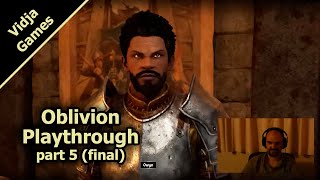 Extra: Oblivion Playthrough (part 5, final)