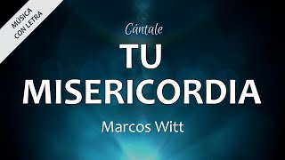 Video thumbnail of "C0014 TU MISERICORDIA - Marcos Witt (Letra)"