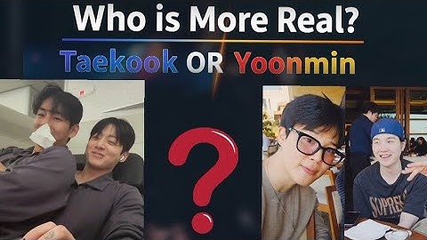 Who is more real? Taekook OR Yoonmin | The Ultimate Battle Between Yoonmin VS Taekook 