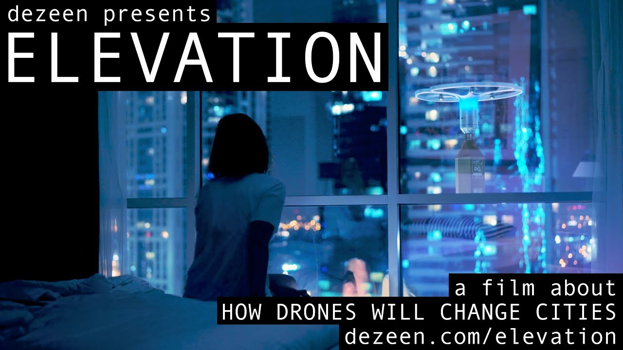 Elevation documentary: how drones will change cities