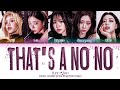 ITZY That S A No No Lyrics 있지 That S A No No 가사 Color Coded Lyrics Eng Rom Han