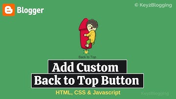 How to Add a Stylish Back To Top Button in Blogger | Blogger Guide