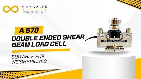 A 570 DOUBLE ENDED SHEAR BEAM LOAD CELL