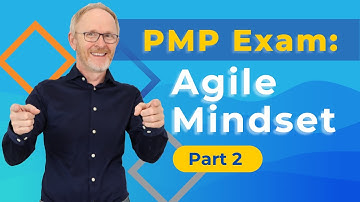 PMP Exam Mindset - Part 2: Agile Mindset