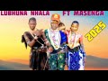 LUBHUNA NHALA FT MASENGA NG ONDI MWANIKE NEEMA 2025 BY MSAMBAZAJI LUFUNZA MANYANDA
