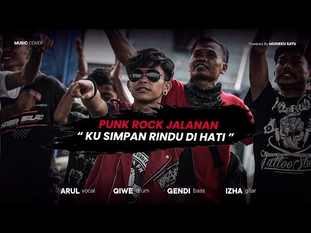 Ku Simpan Rindu Di Hati - Punk Rock Jalanan | ARUL (Cover) Vol-2 class=