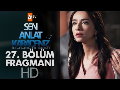 Sen Anlat Karadeniz 27. Bölüm Fragmanı