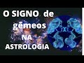 Veja o que significa o signo de gêmeos  na #Astrologia #