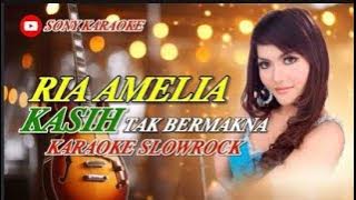 KARAOKE SLOW ROCK RIA AMELIA KASIH TAK BERMAKNA