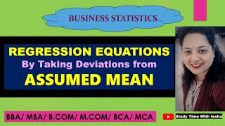 Lec Reg4. Regression Equations by Taking Deviations from Assumed Mean | Regression | Statistics