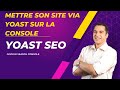 Mettre son site sur la search console via yoast seo