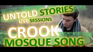 Untold Stories: Crook - "Mosque Song"