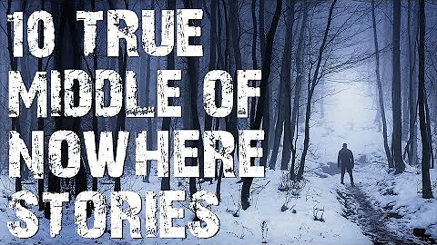 10 TRUE Disturbing Deep Woods & Middle Of Nowhere Scary Stories | Horror Stories To Fall Asleep To