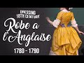 How to Dress 18th Century: 1780s-1790s Robe a l'Anglaise