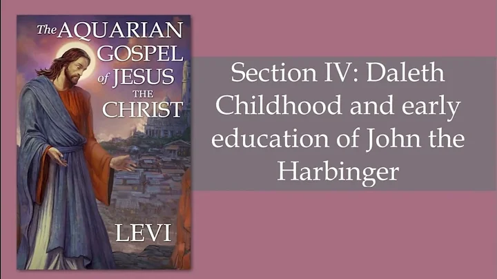 04  The Aquarian Gospel of Jesus the Christ Section 4 Daleth