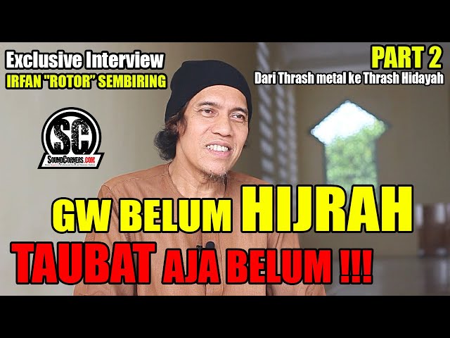 EXCLUSIVE INTERVIEW IRFAN ROTOR SEMBIRING part 2 : GUA BELUM HIJRAH,TAUBAT AJA BELUM !! class=