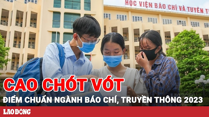 Học viện báo chí tuyên truyền xếp thứ bao nhiêu năm 2024