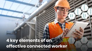 4 key elements of an effective connected worker