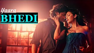 BHEDI | Yaara | Vidyut Jammwal, Shruti Haasan | Ankit Tiwari, Aishwarya M, Manoj M| Lyrics|New Songs