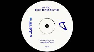 DJ Wady - Rock To The Rhythm (Extended Mix)