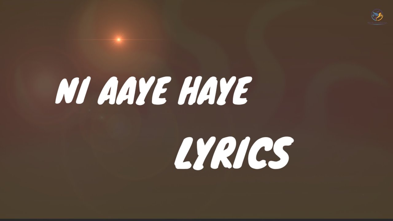 Ni aaye Haye punjabi lyrics video 