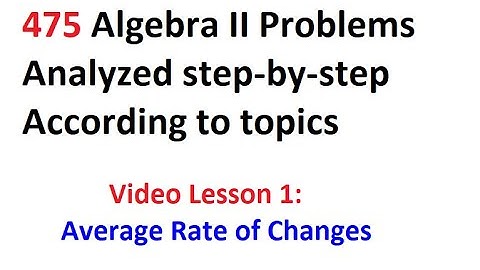 Algebra II Regents:   Video Lesson 1: Average Rate of Change