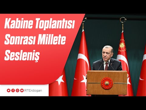 Kabine Toplantısı Sonrası Millete Sesleniş