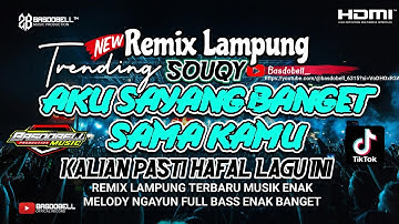 🔴REMIX LAMPUNG SOUQY AKU SAYANG BANGET SAMA KAMU‼️MELODY CANDU VIRAL TIK TOK ASIK BANGET