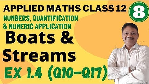 Boats  & Streams EX 1.4 (Q10-Q17) | chapter 1 part 8 | Applied maths class 12 | gaur classes