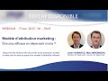 Replay webinar modle dattribution marketing  tre plus efficace en dpensant moins 