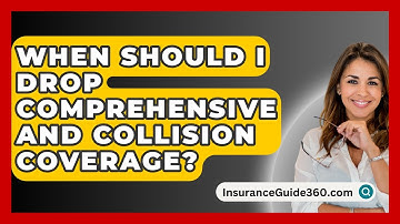 When Should I Drop Comprehensive And Collision Coverage? -  InsuranceGuide360.com
