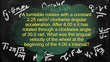 Physics Problem - Rotation with Constant Angular Acceleration - Angular Velocity of a Turntable