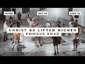 Christ Be Lifted Higher | Emmaus Road Worship