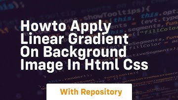 Howto apply linear gradient on background image in html css