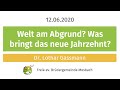 Dr. Lothar Gassmann: Welt am Abgrund? Was bringt das neue Jahrzehnt?