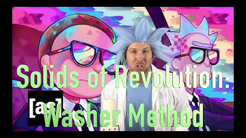 Calculus: Solids of Revolution - Washer Method (6.2 Part 3)