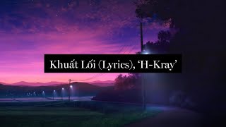 Khuất Lối (Lyrics), 'H-Kray'