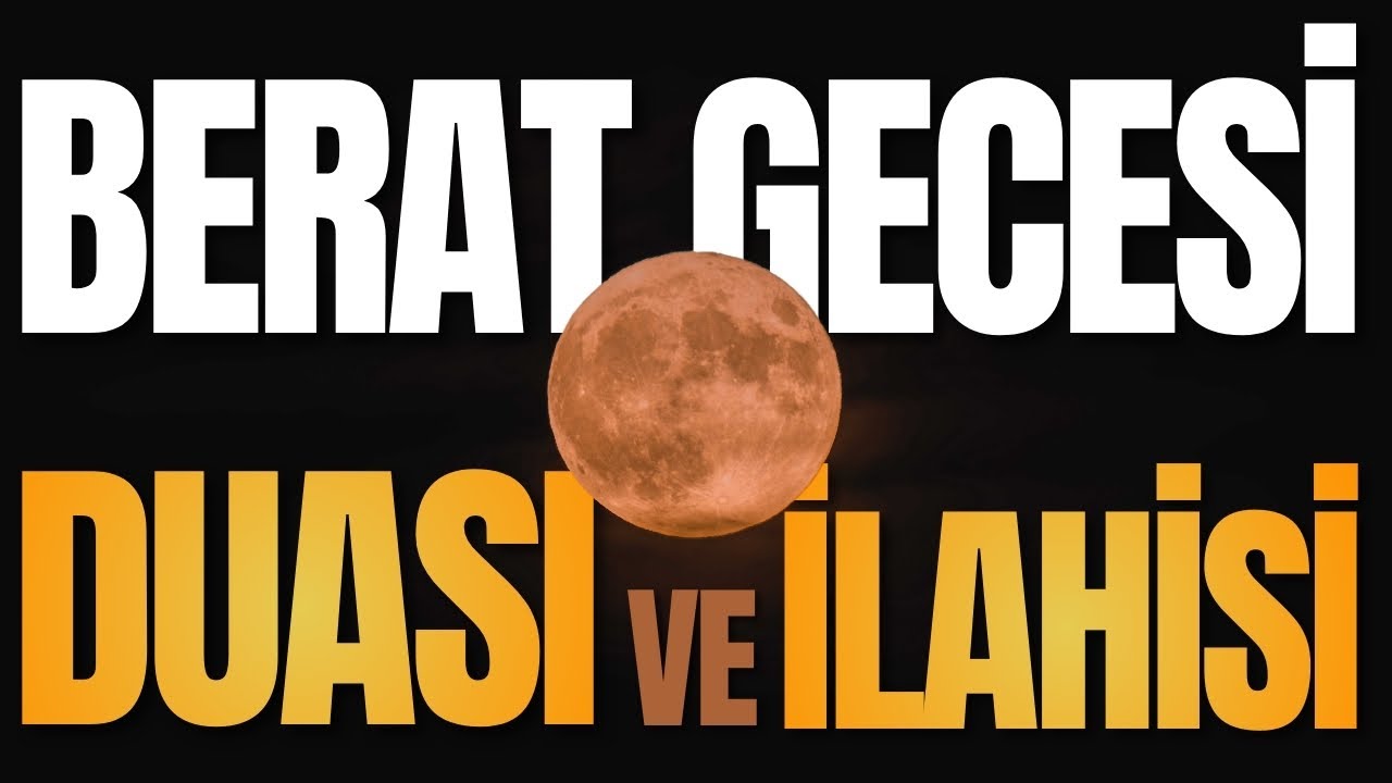 BERAT KANDİLİ DUASI | YÜREKLERİ TİTRETEN BERAT DUASI VE İLAHİSİ