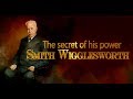 The Secrets Of Smith Wigglesworth Power