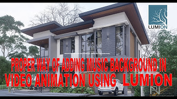 TUTORIAL 123: HOW TO ADD MUSIC BACKGROUND IN VIDEO ANIMATION USING LUMION