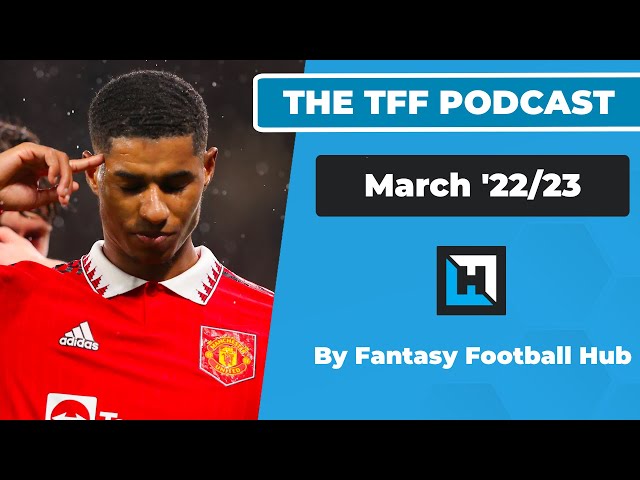 Telegraph Fantasy Football (TFF) Podcast, March 2022/23