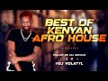 Best Of Kenyan Afro House EDM 2025 Kikuyu Swahili Afro House Sofiya Nzau Idd Aziz By Dj Volatyl Best Of Kenyan Afro House EDM 2025 Kikuyu Swahili Afro House Sofiya Nzau Idd Aziz By Dj Volatyl