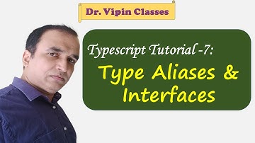 Typescript Tutorial - 7 | Type Aliases & Interfaces  in Typescript | Dr Vipin Classes